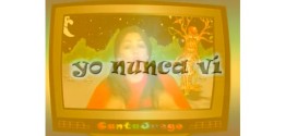 Cantajuego: yo nunca vi